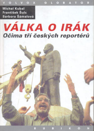 Válka o Irák, Očima tří českých reportérů