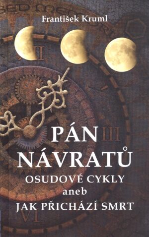 Pán návratů - Osudové cykly aneb Jak přichází smrt