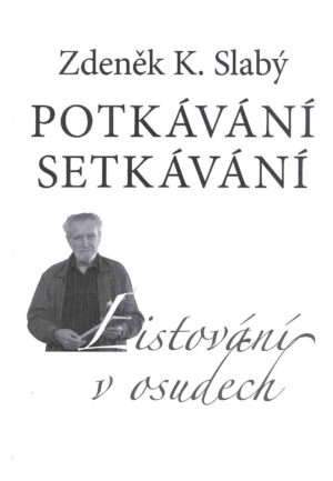 Potkávání setkávání Listování v osudech