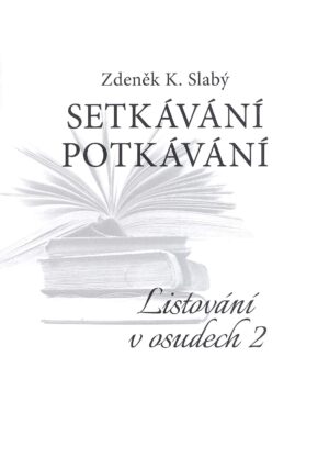 Setkávání potkávání - Listování v osudech II