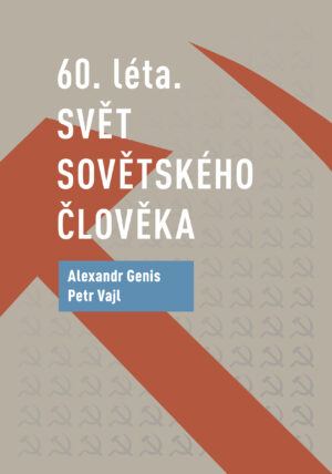 60. léta - Svět sovětského člověka