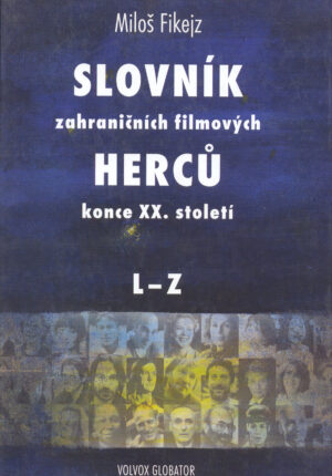 Slovník zahraničních filmových herců konce XX. století II., L - Z
