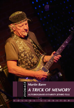 A Trick of Memory - Autobiografie kytaristy Jethro Tull